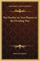 The Dweller on Two Planets or the Dividing Way 116934271X Book Cover