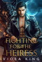 Fighting For The Heiress: Frenemies To Lovers B0C6C15T74 Book Cover