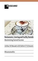 Restaurants, Catering and Facility Rentals: Maximizing Earned Income 190769739X Book Cover