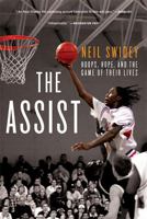 The Assist: Hoops, Hope, and the Game of Their Lives 1586486667 Book Cover