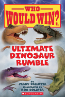 Who Would Win? Ultimate Dinosaur Rumble 1338320254 Book Cover