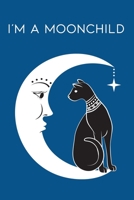 I'm A Moonchild: Blank Dotted Grid Journal for Those With Strong Connection to the Moon and Black Cat Lovers - Gifts for Witches, Wiccans, Pegans, ... Spell book, Ritual Journals, Book of Shadows, 1650325061 Book Cover
