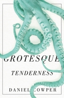 Grotesque Tenderness 0773556273 Book Cover