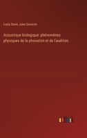 Acoustique biologique: phénomènes physiques de la phonation et de l'audition 3385027292 Book Cover