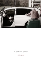 A Glorious Gallop: Vs. An Adagio of Ennui 1716661617 Book Cover