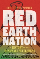 Red Earth Nation: A History of the Meskwaki Settlement Volume 10 0806193875 Book Cover