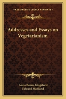 Addresses and Essays on Vegetarianism 2357288272 Book Cover