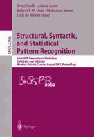 Structural, Syntactic, and Statistical Pattern Recognition: Joint IAPR International Workshops SSPR 2002 and SPR 2002, Windsor, Ontario, Canada, August ... (Lecture Notes in Computer Science) 3540440119 Book Cover