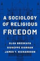 A Sociology of Religious Freedom 0197533817 Book Cover