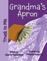 Trust In Me: Grandma's Apron B08WZCVCVK Book Cover