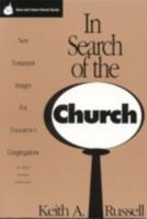 In Search of the Church: New Testament Images for Tomorrow's Congregations (Once and Future Church Series) 1566991234 Book Cover