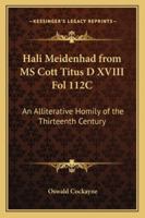 Hali Meidenhad from MS Cott Titus D XVIII Fol 112C: An Alliterative Homily of the Thirteenth Century 1417948760 Book Cover