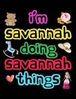 I'm Savannah Doing Savannah Things: 2020 Kids Planners for Girls Named Savannah 1707907994 Book Cover