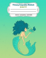 Primary Composition Notebook Grades K-2: Story Paper Journal Dashed Midline And Picture Space Exercise Book | Mermaid Kissing Fish 1697328679 Book Cover