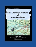 The Literary Adventure of Crow Pennington: Monroeville, Alabama B0FFN4MC2T Book Cover