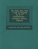 The silly jelly-fish 1176982060 Book Cover