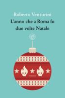 L'anno che a Roma fu due volte Natale 8893901439 Book Cover
