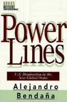 Power Lines: U.S. Domination in the New Global Order (Voices & Visions) 156656168X Book Cover