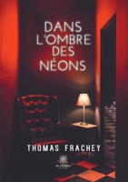 Dans l'ombre des néons (French Edition) B08GRSLX1X Book Cover
