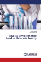 Atypical Antipsychotics: Road to Metabolic Toxicity 6139839750 Book Cover