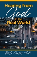 Hearing from God in the Real World B0FSV7GNQT Book Cover