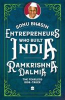 Entrepreneurs Who Built India : Ramkrishna Dalmia 9369897771 Book Cover