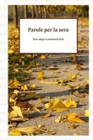 Parole Per La Sera: Dare Sfogo a Sentimenti Forti 1482773953 Book Cover