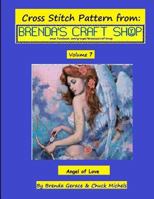 Angel of Love Cross Stitch Pattern: from Brenda's Craft Shop - Volume 7 1496051882 Book Cover