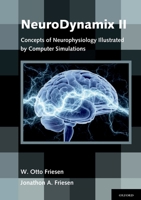 NeuroDynamix II: Concepts of Neurophysiology Illustrated by Computer Simulations 0195371836 Book Cover