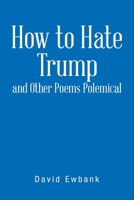 How to Hate Trump and Other Poems Polemical B0CL89B21M Book Cover