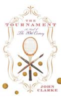 The Tournament: A Novel of the 20th Century 1401300928 Book Cover