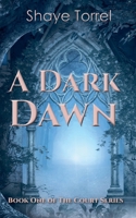 A Dark Dawn: Book One of The Court Series 1067003711 Book Cover