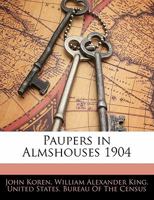 Paupers in Almshouses 1904 1356845940 Book Cover