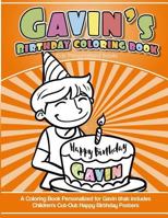 Gavin's Birthday Coloring Book Kids Personalized Books: A Coloring Book Personalized for Gavin that includes Children's Cut Out Happy Birthday Posters 1986709027 Book Cover