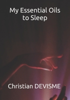 My Essential Oils to Sleep B08VCYD7DB Book Cover