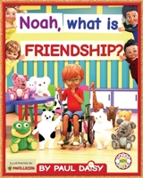 Noah, what is friendship? B0C2S1M93Y Book Cover