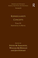 Volume 15, Tome IV: Kierkegaard's Concepts: Individual to Novel 1032098880 Book Cover