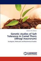Genetic studies of Salt Tolerance in Camel Thorn (Alhagi maurorum): Ecological, Molecular and Biochemical Studies 3848418916 Book Cover
