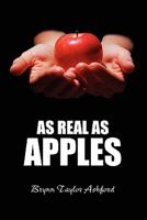As Real as Apples 0557622565 Book Cover