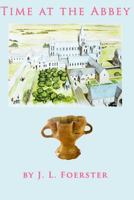Time at the Abbey: An Adventure Into the Secrets of Angus 1494435608 Book Cover
