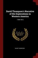 David Thompson's Narrative of His Explorations in Western America: 1784-1812 137564162X Book Cover