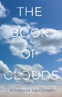 The Book of Clouds: How to Read the Sky 1509572384 Book Cover