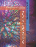 Mami No Estaba Mintiendo: Criando líderes entre caos, fe y chancletazos emocionales B0G587MTWK Book Cover