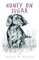 Honey on Sugar 1413416527 Book Cover