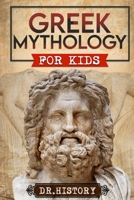 Greek Mythology: History of Most Influential Greek Mythology for Kids B0CVS5B5F8 Book Cover