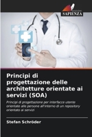 Principi di progettazione delle architetture orientate ai servizi (SOA) (Italian Edition) 6204543687 Book Cover