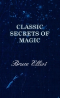 Classic secrets of magic; B0007FDVVI Book Cover