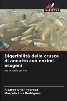 Digeribilità della crusca di annatto con enzimi esogeni (Italian Edition) 6207707133 Book Cover