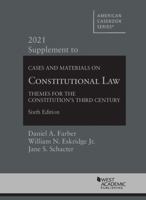 Cases and Materials on Constitutional Law: Themes for the Constitution's Third Century, 6th, 2021 Supplement 1684679796 Book Cover