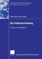 Die Fehlentscheidung: Ursache Und Eskalation 383500509X Book Cover